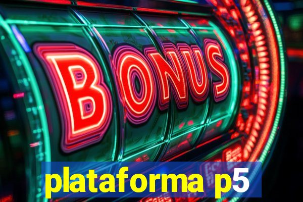 plataforma p5